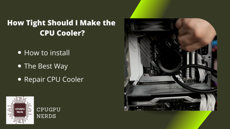 How tight should I make the CPU cooler? | cpugpunerds.com