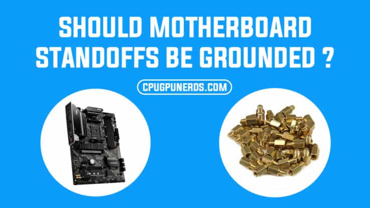 Should motherboard standoffs be grounded?
