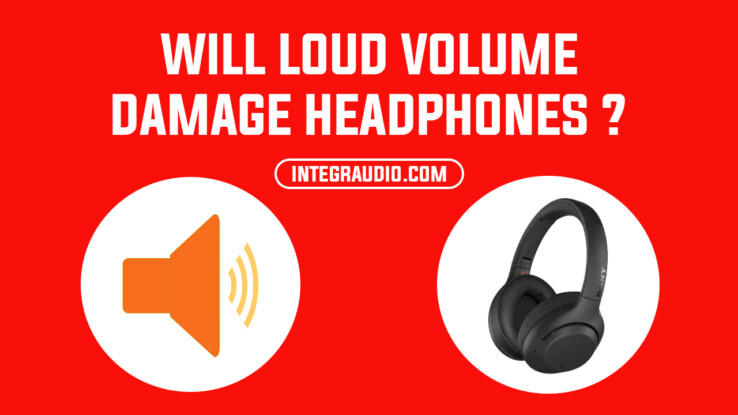 Will Loud Volume Damage Headphones?