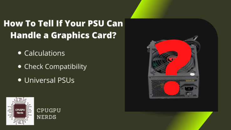 How To Tell If Your PSU Can Handle a Graphics Card?
