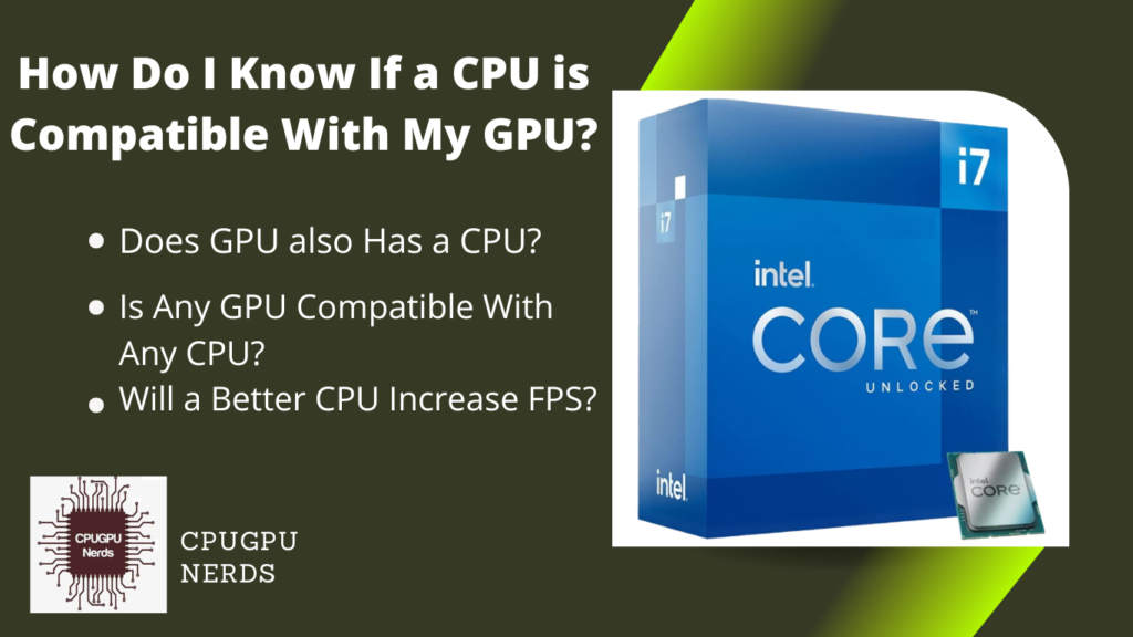 How Do I Know If a CPU is Compatible With My GPU?