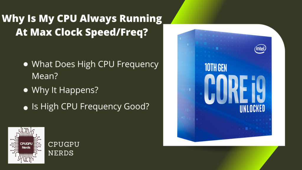 Why Is My CPU Always Running At Max Clock SpeedFreq Here Is Why!