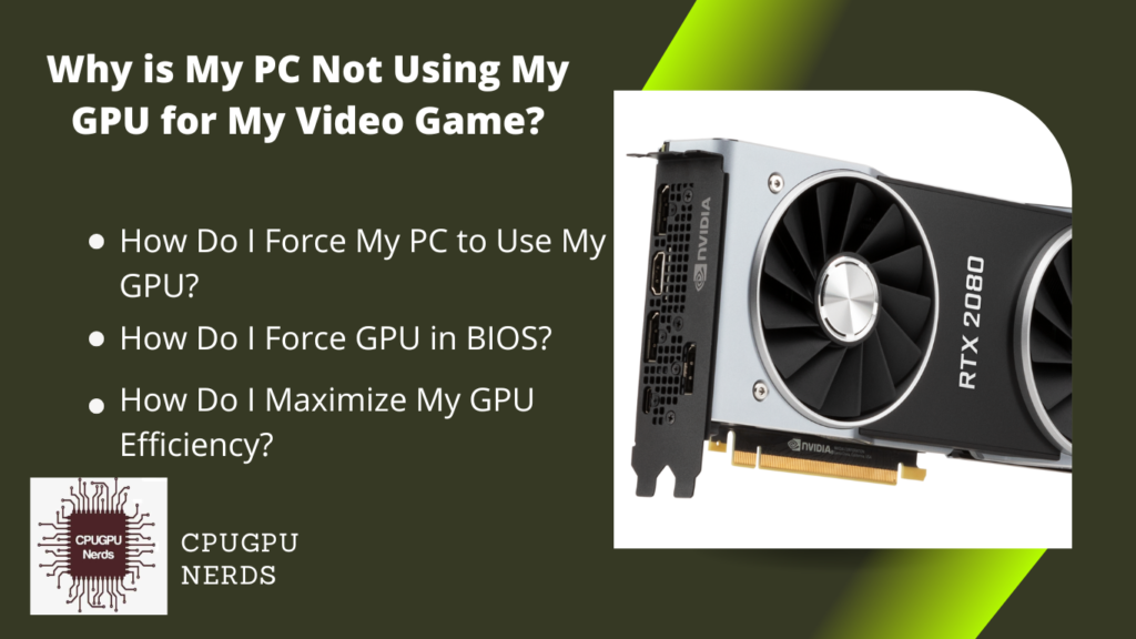 Why is My PC Not Using My GPU for My Video Game