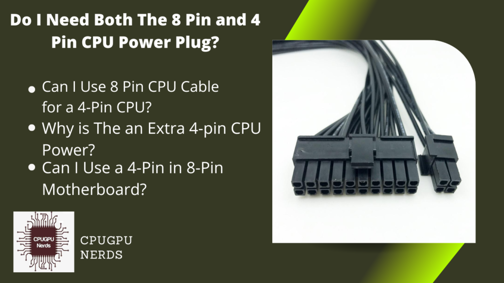 Do I Need Both The 8 Pin and 4 Pin CPU Power Plug?