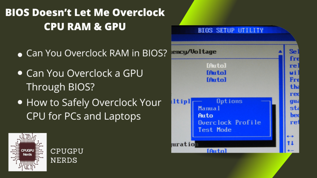 BIOS Doesn’t Let Me Overclock CPU RAM & GPU