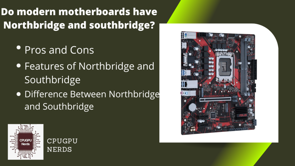 Do Modern Motherboards have Northbridge and Southbridge?