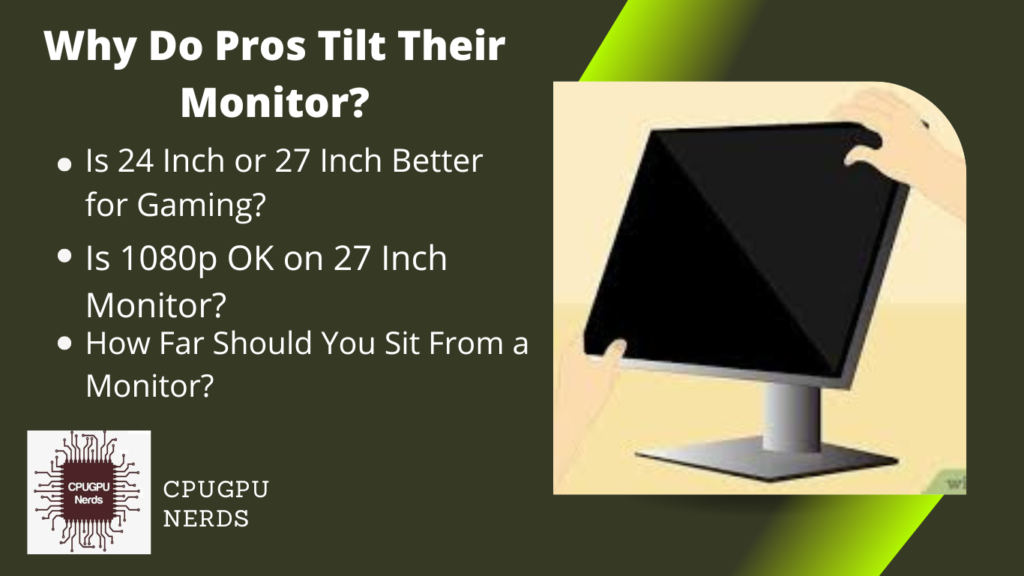 Why Do Pros Tilt Their Monitor?
