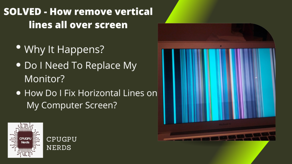 How To Remove Vertical Lines All Over Screen? | cpugpunerds.com