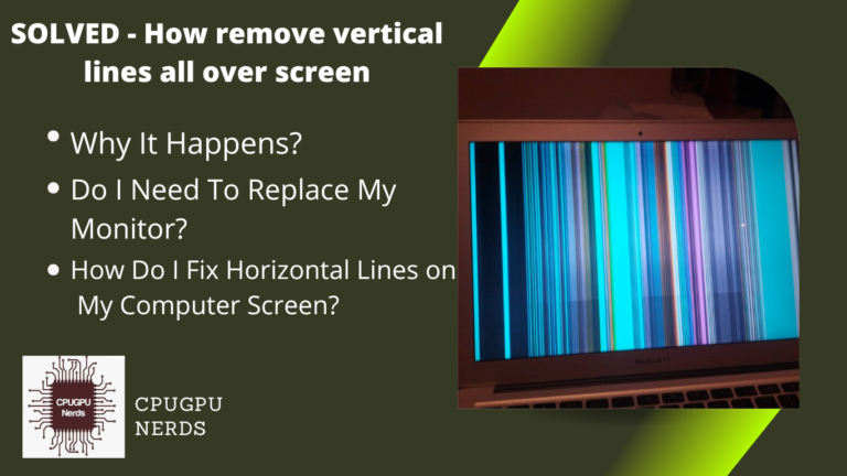 How To Remove Vertical Lines All Over Screen? SOLVED