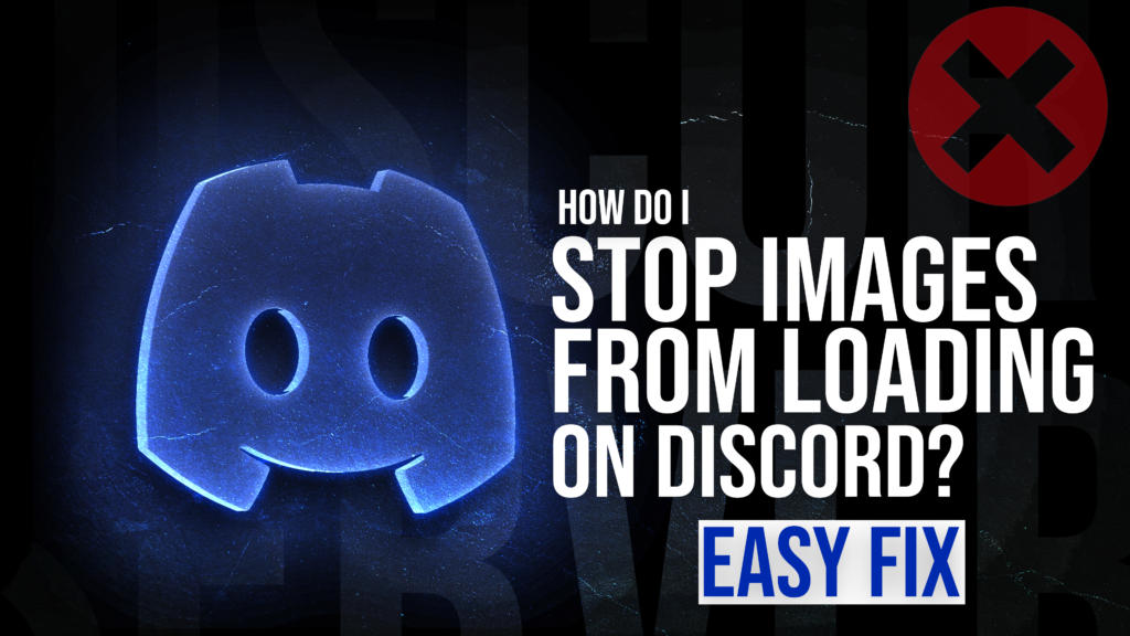 How do I stop images from loading in Discord | cpugpunerds.com