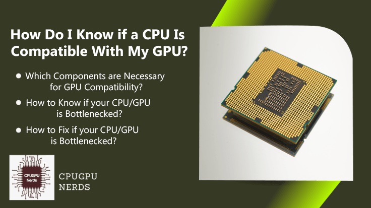 How Do I Know if a CPU Is Compatible With My GPU? | cpugpunerds.com