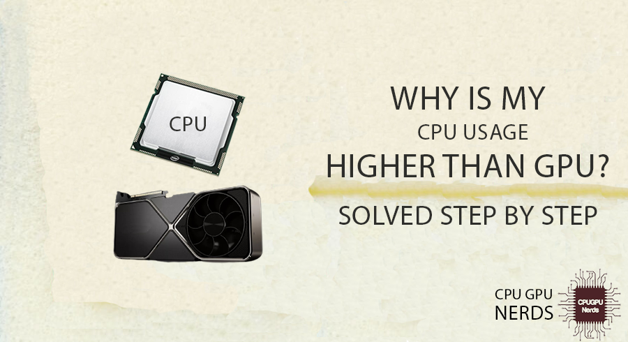 CPU Usage Higher Than GPU
