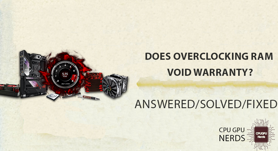 Does Overclocking Ram Void Warranty?