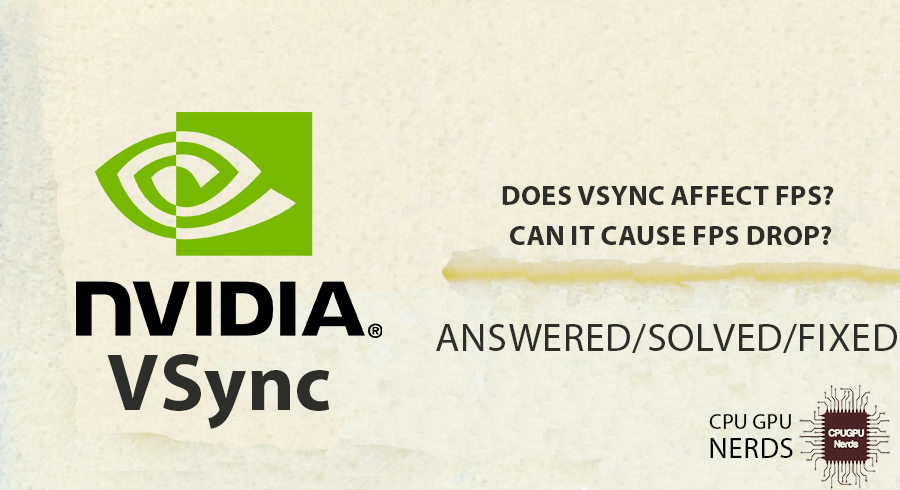 Does VSync Affect FPS? Can It Cause FPS Drop? Answered | cpugpunerds.com