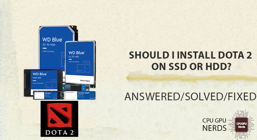 Should I Install Dota 2 on SSD or HDD?