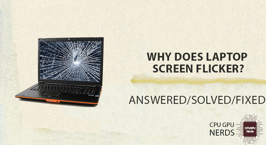Solved: Why Does Laptop Screen Flicker? - Easy Fix