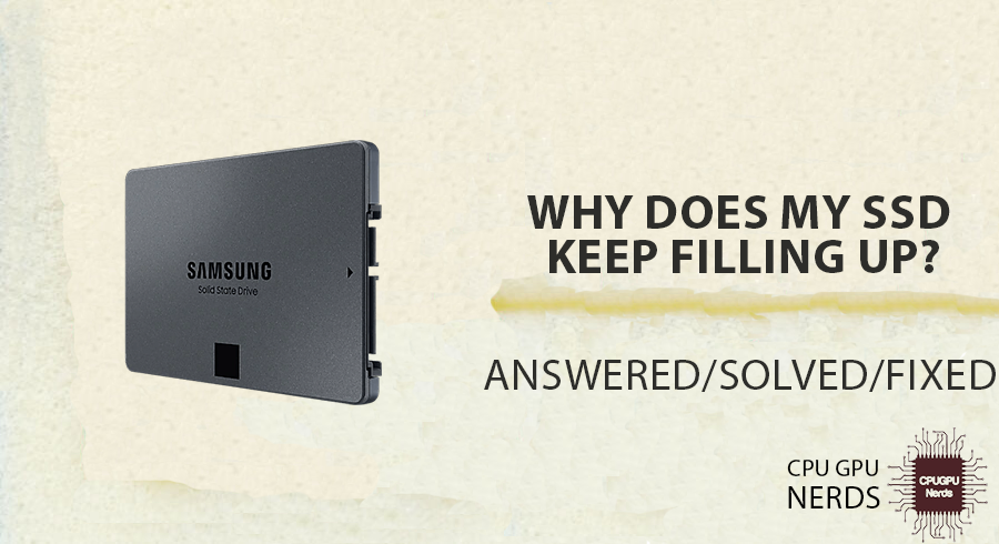 Why Does My SSD Keep Filling Up? | cpugpunerds.com