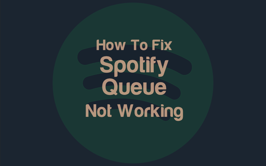 How To Fix Spotify Queue Not Working? - 12 Ways | cpugpunerds.com