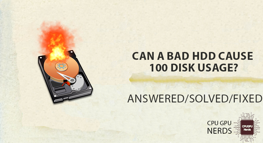 Can A Bad HDD Cause 100 Disk Usage? | cpugpunerds.com