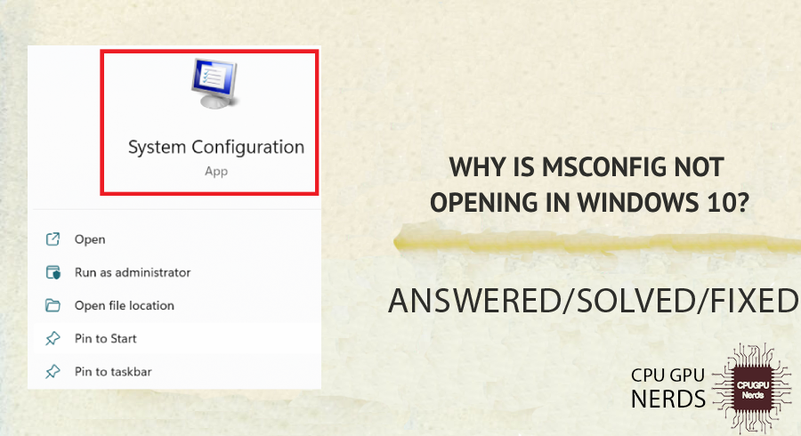 Why is MSConfig Not Opening in Windows 10? | cpugpunerds.com