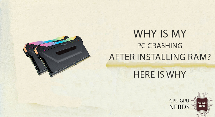 PC Crashing After Installing RAM