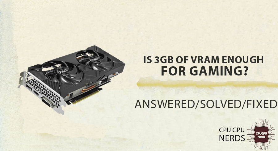 Is 3GB of VRAM Enough For Gaming? | cpugpunerds.com