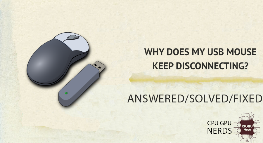 Why Does My USB Mouse Keep Disconnecting? | Cpugpunerds.com
